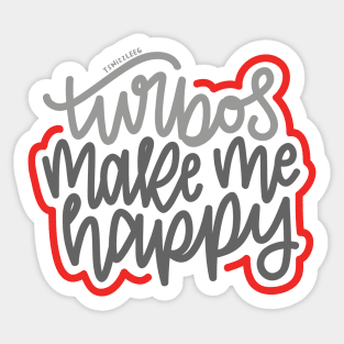 Turbos Make Me Happy - Gray/Red Sticker